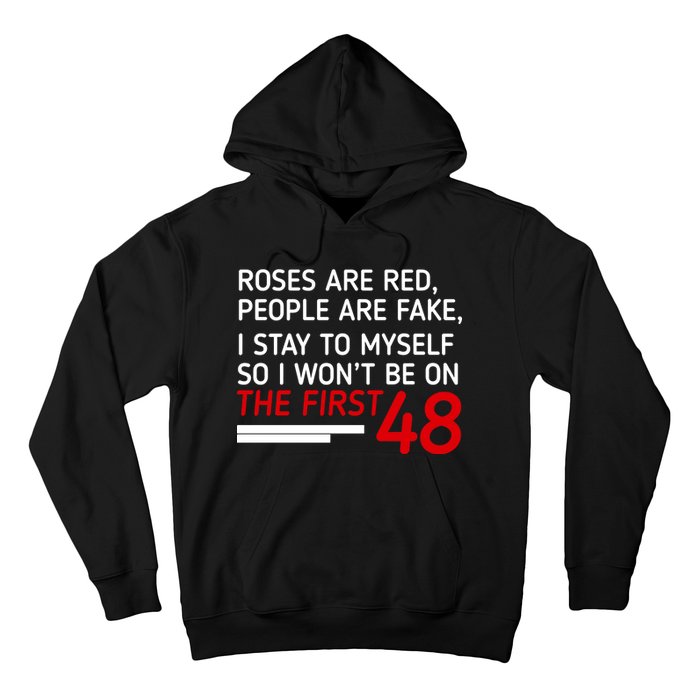 Roses Are Red People Are Fake I Stay To Myself 48 Hoodie