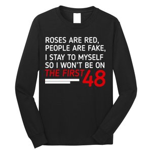 Roses Are Red People Are Fake I Stay To Myself 48 Long Sleeve Shirt