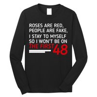 Roses Are Red People Are Fake I Stay To Myself 48 Long Sleeve Shirt