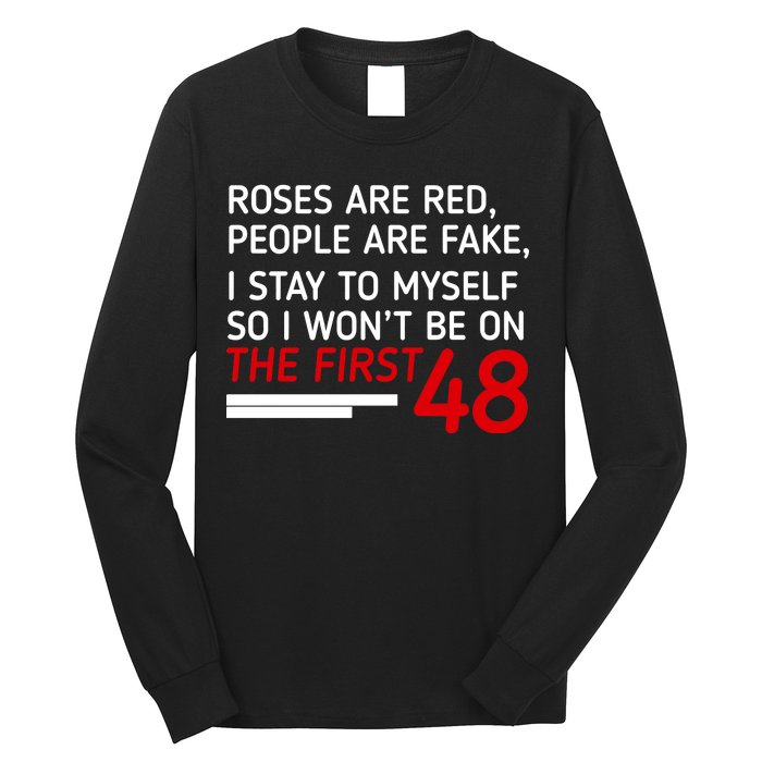 Roses Are Red People Are Fake I Stay To Myself 48 Long Sleeve Shirt