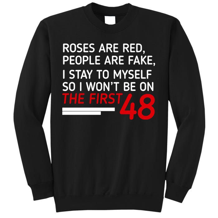 Roses Are Red People Are Fake I Stay To Myself 48 Sweatshirt