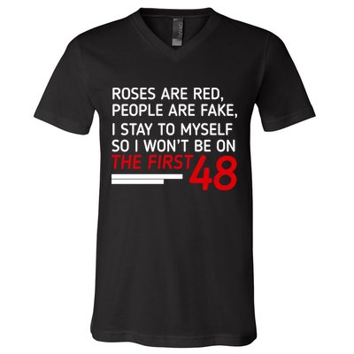 Roses Are Red People Are Fake I Stay To Myself 48 V-Neck T-Shirt