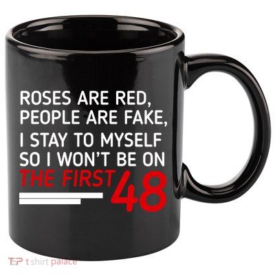 Roses Are Red People Are Fake I Stay To Myself 48 11oz C Handle Ceramic Mug