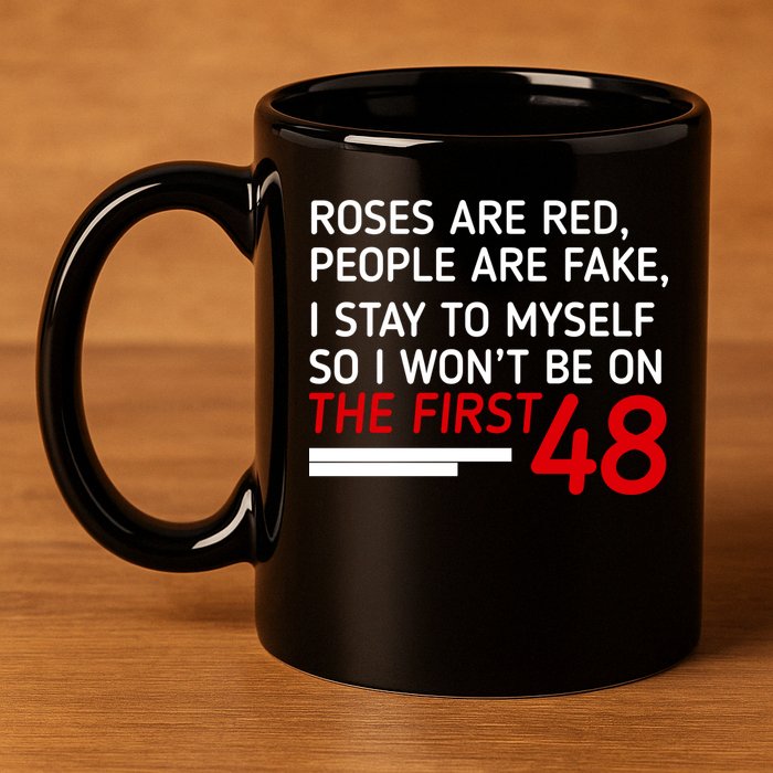 Roses Are Red People Are Fake I Stay To Myself 48 11oz C Handle Ceramic Mug