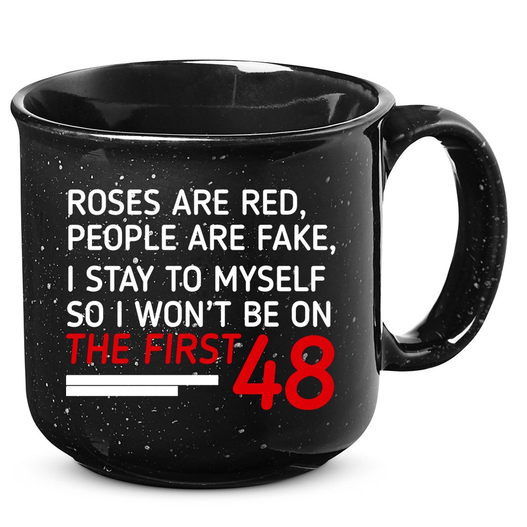 Roses Are Red People Are Fake I Stay To Myself 48 15oz Campfire Ceramic Mug