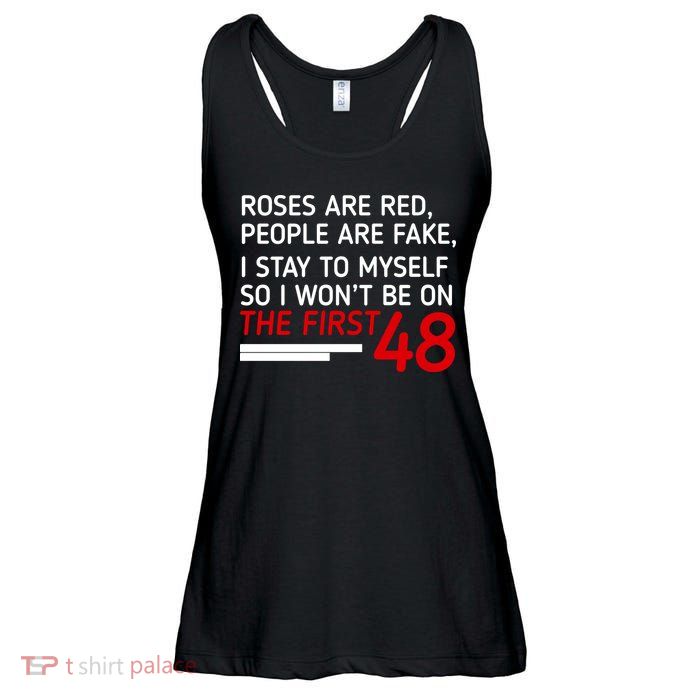 Roses Are Red People Are Fake I Stay To Myself 48 Ladies Essential Flowy Tank