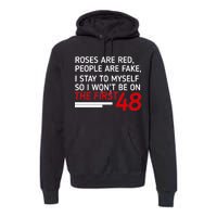 Roses Are Red People Are Fake I Stay To Myself 48 Premium Hoodie