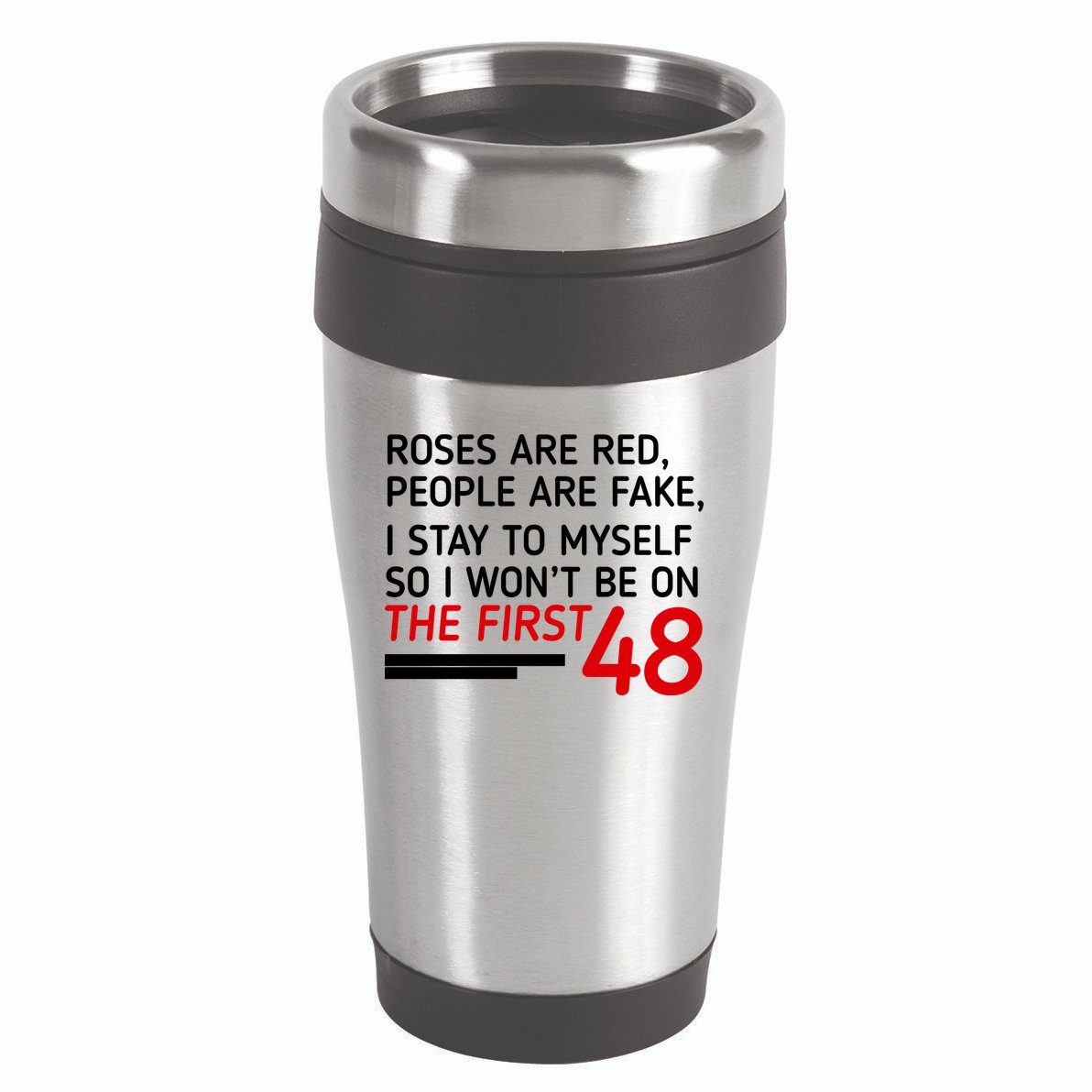 Roses Are Red People Are Fake I Stay To Myself 48 16oz Travel Tumbler