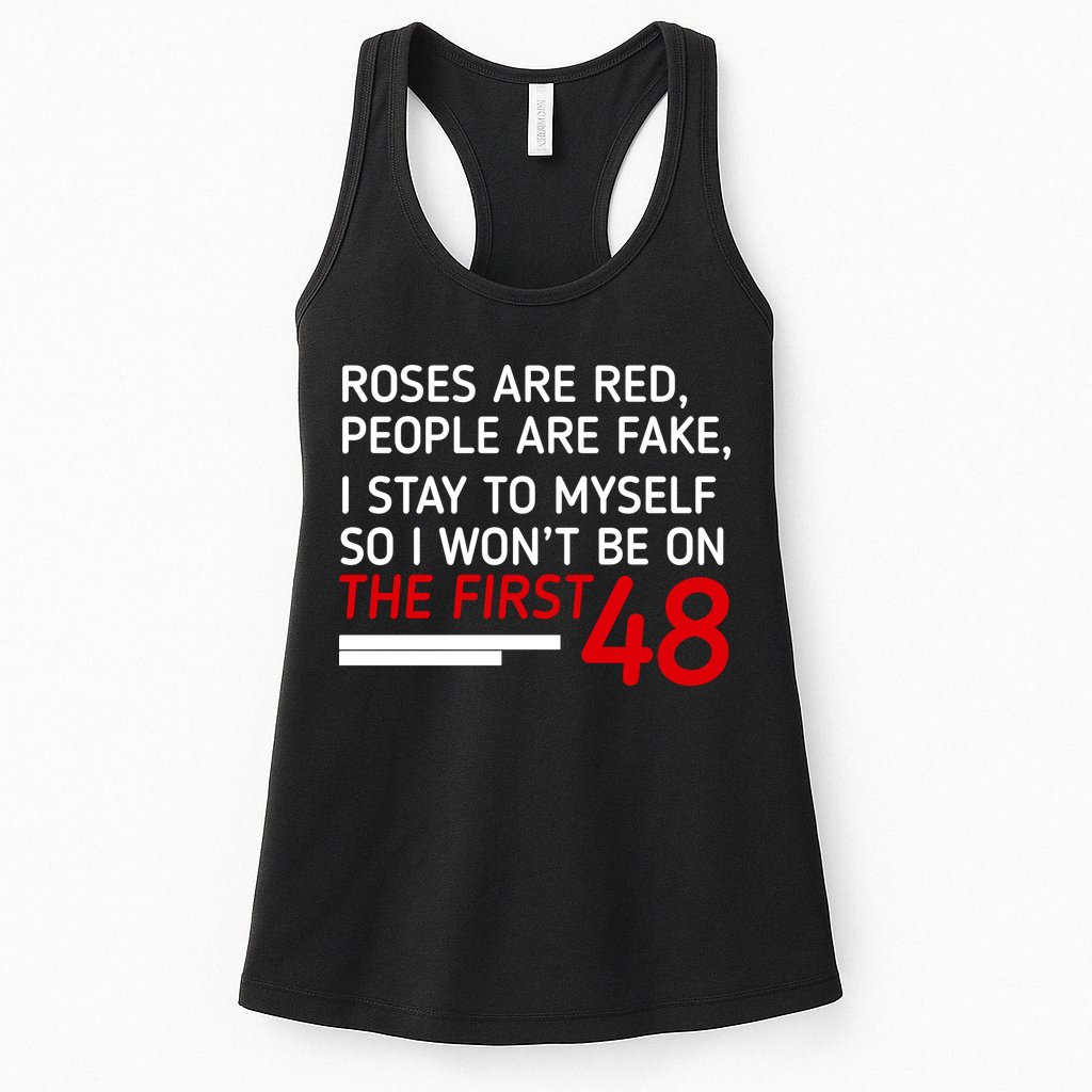 Roses Are Red People Are Fake I Stay To Myself 48 Womens Tank Top