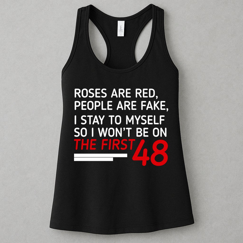 Roses Are Red People Are Fake I Stay To Myself 48 Womens Tank Top