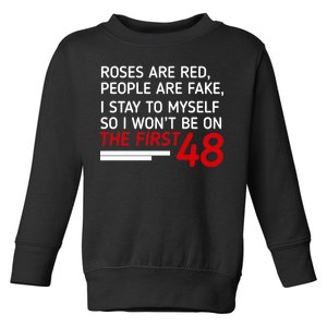 Roses Are Red People Are Fake I Stay To Myself 48 Toddler Sweatshirt