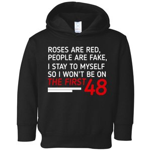 Roses Are Red People Are Fake I Stay To Myself 48 Toddler Hoodie