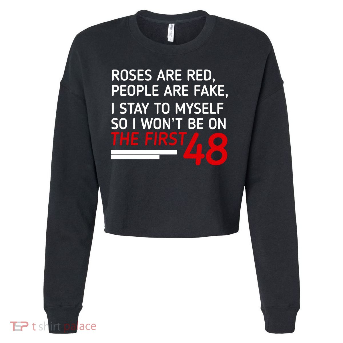 Roses Are Red People Are Fake I Stay To Myself 48 Cropped Pullover Crew