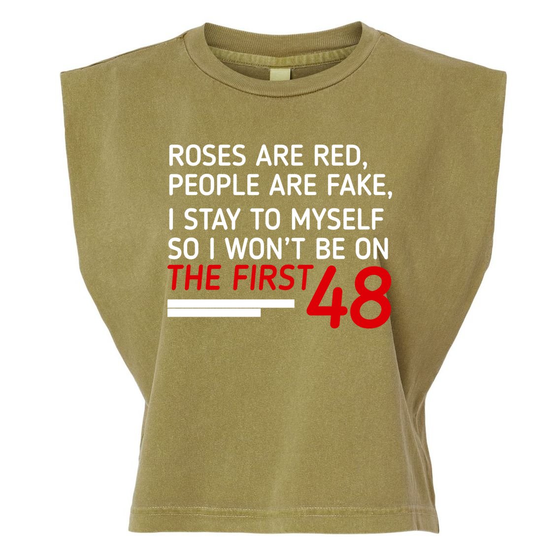 Roses Are Red People Are Fake I Stay To Myself 48 Garment-Dyed Women's Muscle Tee