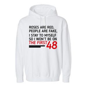 Roses Are Red People Are Fake I Stay To Myself 48 Garment-Dyed Fleece Hoodie