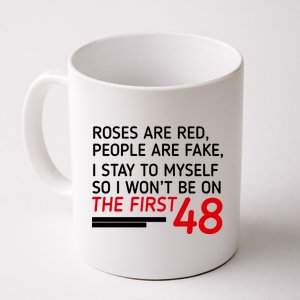 Roses Are Red People Are Fake I Stay To Myself 48 Coffee Mug