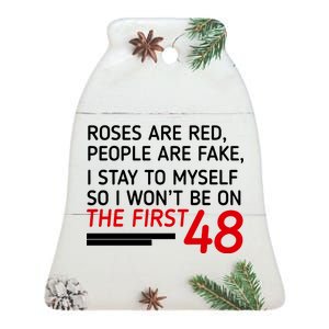 Roses Are Red People Are Fake I Stay To Myself 48 Ceramic Bell Ornament