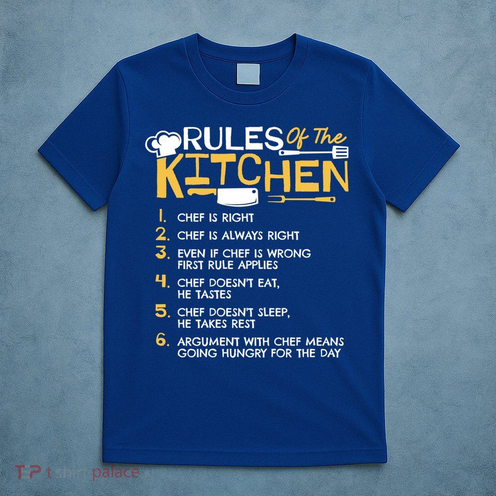 Rules Of The Kitchen Culinary Restaurant Chef Cooking Funny Gift T-Shirt