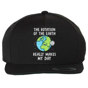 Rotation Of The Earth Makes My Day Science Teacher Earth Day Wool Snapback Cap