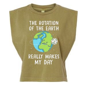 Rotation Of The Earth Makes My Day Science Teacher Earth Day Garment-Dyed Women's Muscle Tee