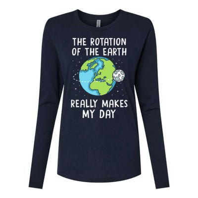 Rotation Of The Earth Makes My Day Science Teacher Earth Day Womens Cotton Relaxed Long Sleeve T-Shirt