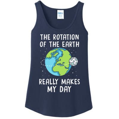 Rotation Of The Earth Makes My Day Science Teacher Earth Day Ladies Essential Tank