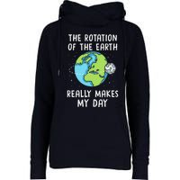 Rotation Of The Earth Makes My Day Science Teacher Earth Day Womens Funnel Neck Pullover Hood