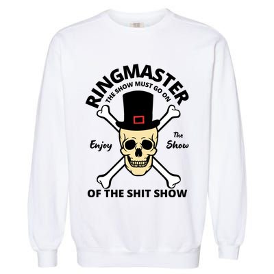 Ringmaster Of The Shit Show Garment-Dyed Sweatshirt