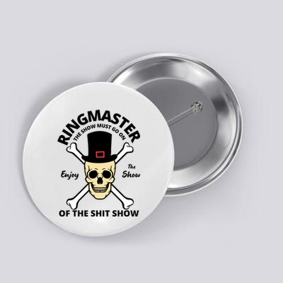Ringmaster Of The Shit Show Button