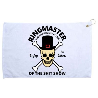 Ringmaster Of The Shit Show Grommeted Golf Towel