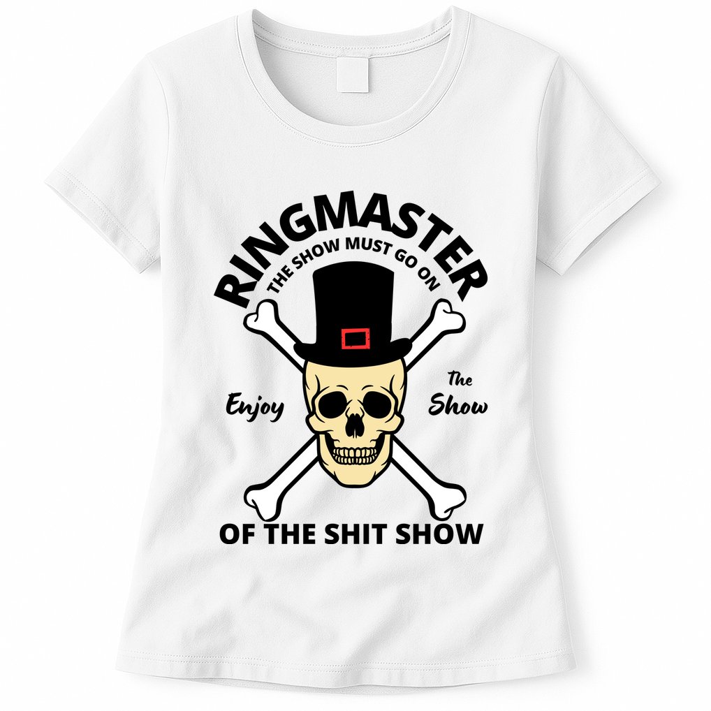 Ringmaster Of The Shit Show Womens T-Shirt