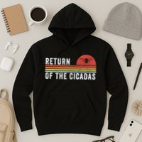 Return Of The Cicadas Funny Cicada Nature Lover Cicada Emergence Cicada Lover Hoodie