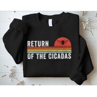 Return Of The Cicadas Funny Cicada Nature Lover Cicada Emergence Cicada Lover Sweatshirt
