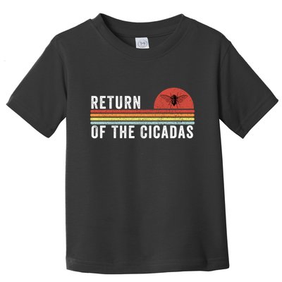 Return Of The Cicadas Funny Cicada Nature Lover Cicada Emergence Cicada Lover Toddler T-Shirt