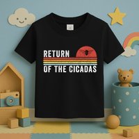 Return Of The Cicadas Funny Cicada Nature Lover Cicada Emergence Cicada Lover Toddler T-Shirt