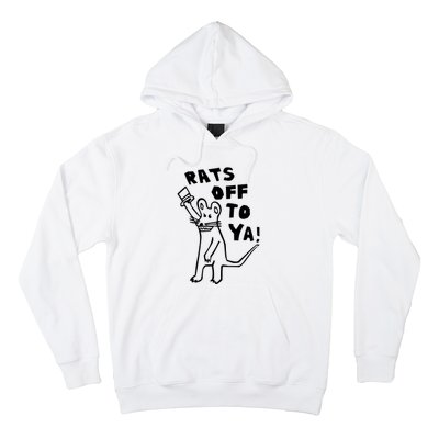 Rats Off To Ya! Hoodie