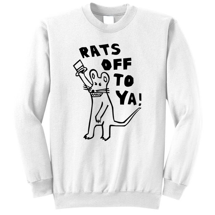 Rats Off To Ya! Sweatshirt