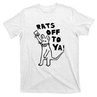 Rats Off To Ya! T-Shirt