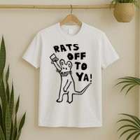 Rats Off To Ya! T-Shirt