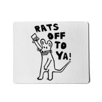 Rats Off To Ya! Mousepad