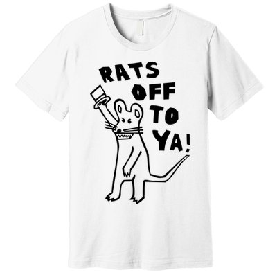 Rats Off To Ya! Premium T-Shirt