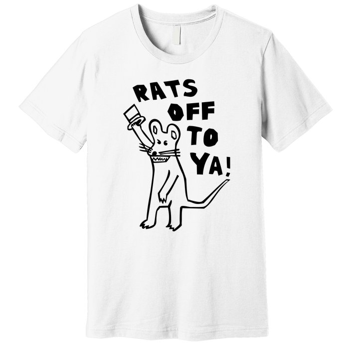 Rats Off To Ya! Premium T-Shirt