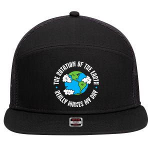 Rotation Of The Earth Makes My Day Science 7 Panel Mesh Trucker Snapback Hat