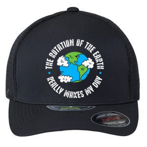 Rotation Of The Earth Makes My Day Science Flexfit Unipanel Trucker Cap