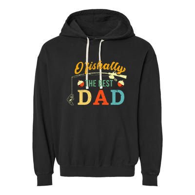 Retro Ofishally The Best Dad Fishing Father Fisherman Papa Garment-Dyed Fleece Hoodie