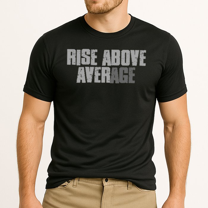 Rise Over The Average Age Motivational Empowering Timeless Cooling Performance Crew T-Shirt