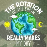 Rotation Of The Earth Makes My Day Funny Science Legacy Tie Dye Trucker Hat
