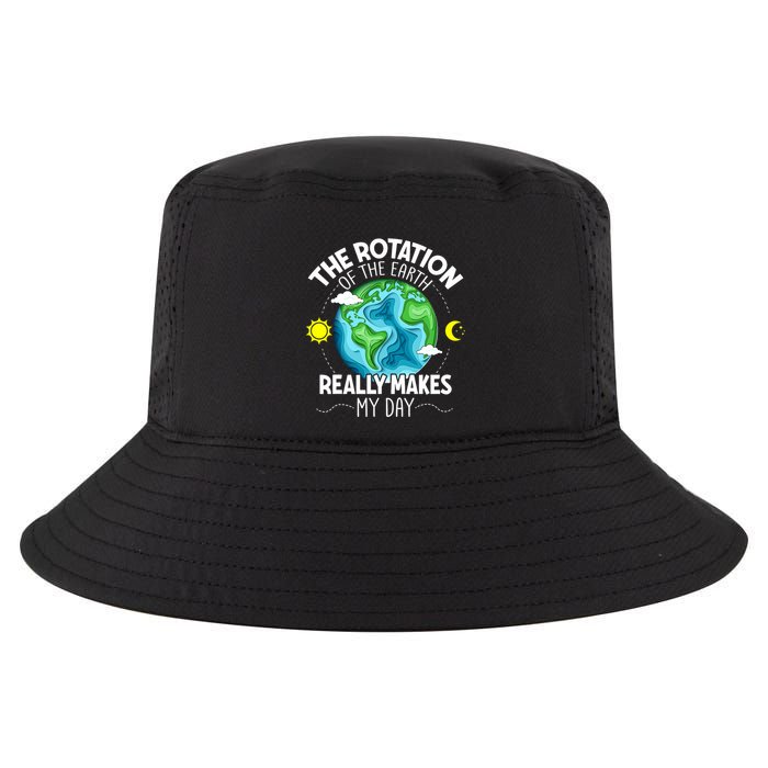 Rotation Of The Earth Makes My Day Funny Science Cool Comfort Performance Bucket Hat