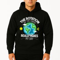 Rotation Of The Earth Makes My Day Funny Science Hoodie
