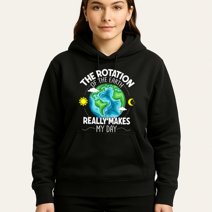 Rotation Of The Earth Makes My Day Funny Science Hoodie